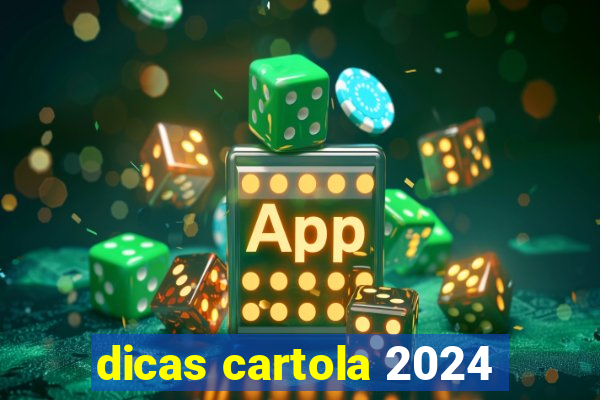 dicas cartola 2024